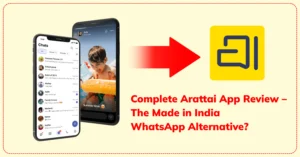 Complete Arattai App Review – The Made in India WhatsApp Alternative?